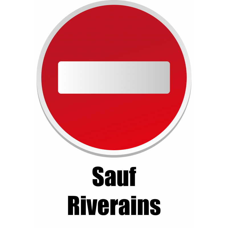 Sens Interdit Sauf Riverains A Vos Panneaux Signaletique Hotel Epaisseur Et Matiere Pvc 10mm