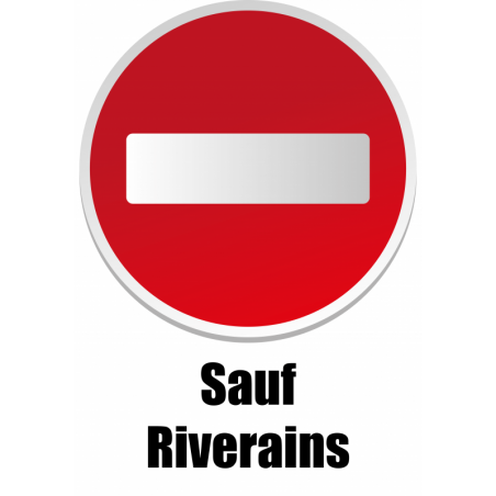 Sens Interdit Sauf Riverains A Vos Panneaux Signaletique Hotel Epaisseur Et Matiere Pvc 10mm